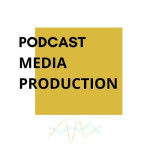 PODCAST MEDIA PRODUCTION